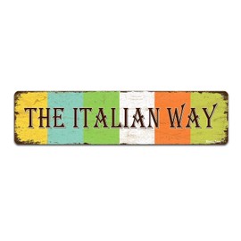 Bnmdery Metal Sign The Italian Way Vintage Decor Art Sign Inspirational Decor Home Kitchen Bar Bedroom Diner Restaurant Cafe Club Cave Wall Decor Retro Tin Sign 16x4 Inch