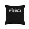 Professional Overthinker Throw Pillow