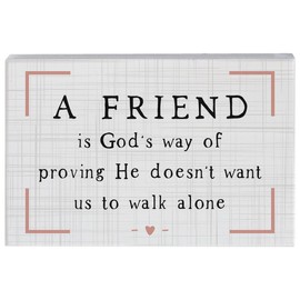 Simply Said, INC Small Talk Friendship Sign, A Friend is God's Way of Proving He Doesn’t Want Us to Walk Alone, 5.25 inch Wood Plaque, Made in USA