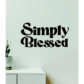 Simply Blessed v2 Wall Decal Home Decor Room Bedroom Vinyl Sticker Boys Girls Baby Nursery Teen Playroom Inspirational Quote Men Family Religious Blessed Jesus Church Bible Verse (24" W x 12" H)