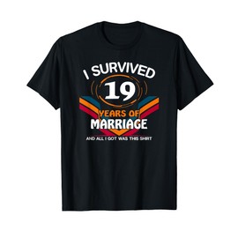 I Survived 19 Years Of Marriage 19th Wedding Anniversary T-Shirt