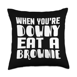 When You're Downy Eat A Brownie - Funny Throw Pillow