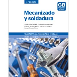 Mecanizado y soldadura 2ª edición (Transporte y Mantenimiento de Vehículos)