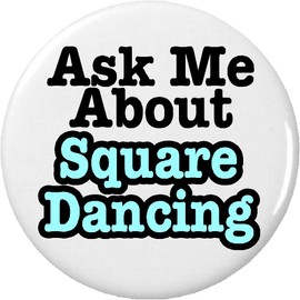 Ask Me About Square Dancing 1.25" Pinback Button Badge / Pin