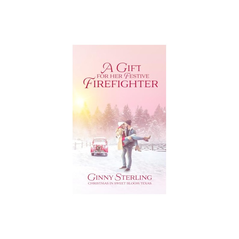 A Gift for her Festive Firefighter: Love in Sweet Bloom