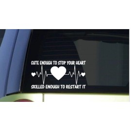 EZSTIK Cute Enough to Stop your Heart *I433* 8 inch Sticker decal Nurse