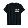 DEA Police Agent Drug Enforcement Administration FRONT SIDE T-Shirt