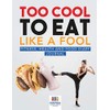 Too Cool to Eat Like a Fool | Fitness, Health