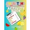 MATH ACTIVITY BOOK PRE K AND KINDERGARTEN FRUIT EDITION AGES