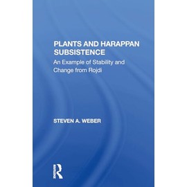 Plants and Harappan Subsistence: An Example of Stability and Change from Rojdi