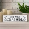 Wine Wood Signs (Medium - Wood And Metal, Save Water