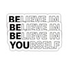(3PCS) Believe in Yourself Sticker, Inspirational Stickers - Motivational Vinyl