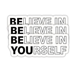 (3PCS) Believe in Yourself Sticker, Inspirational Stickers - Motivational Vinyl Decal for Laptop, Tumbler, Water Bottle, Scrapbook Size 3" x 1.2 "