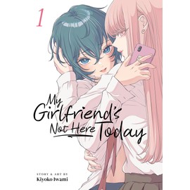 My Girlfriend's Not Here Today Vol. 1