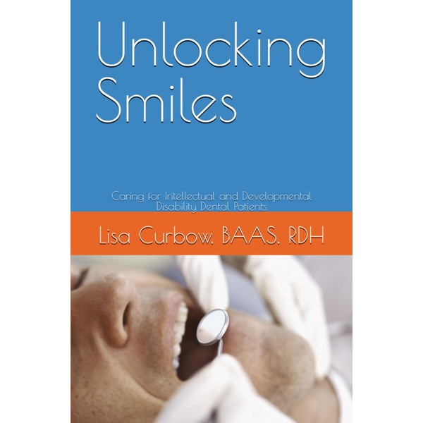 Unlocking Smiles: Caring for Intellectual and Developmental Disability Dental Patients