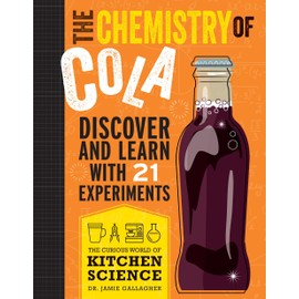 The Chemistry of Cola: Discover and Learn with 21 Experiments