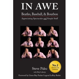 In Awe: Beatles, Baseball, & Bourbon - Appreciating Spectacular and Simple Stuff