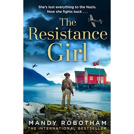 The Resistance Girl: An utterly gripping and heartbreaking new release from the bestselling author of world war 2 historical fiction novels for 2022