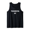 Thanksgiving Thankful AF Funny Slang Tank Top