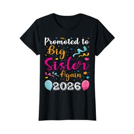 Promoted To Big Sister Again 2026 Baby Shower Gifts T-Shirt