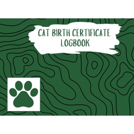  Cat Birth Certificate Logbook: Breeder's Kitten Birth Certificate Book | Record Litter Information & for Cat Owners + 100 Certificates