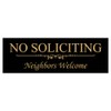 Basic NO Soliciting Neighbors Welcome Sign - Black/Gold Small