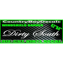 Oracal DIRTY SOUTH * Windshield Banner Brow Vinyl Decal STICKER  Truck Car DIESEL Mud