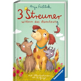 3 Streuner wittern das Abenteuer, Band 1 (lustige Hundegeschichte mit Kuschelfaktor für Mädchen und Jungen ab 8 Jahren)