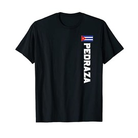 Pedraza Last Name Cuban Gift For Men, Women And Kids T-Shirt