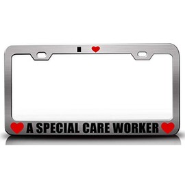 Custom Brother - I Love A Special Care Worker Career Metal Car SUV Truck License Plate Frame Ch k18