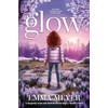 Glow: An Inspiring Chapter Book for Girls