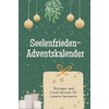 Seelenfrieden-Adventskalender - Das perfekte Geschenk für Frauen und Männer 2024: