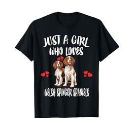 Just A Girl Who Loves Welsh Springer Spaniels Dog T-Shirt