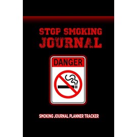 Stop SMOKING JOURNAL: Stop Smoking Journal Quit Smoking Journal Planner Tracker and Notebook