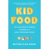 Kid Food: The Challenge of Feeding Children in a Highly