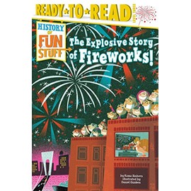 The Explosive Story of Fireworks! (History of Fun Stuff)