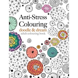 Anti-Stress Colouring: doodle & dream: A beautiful, inspiring & calming colouring book