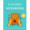 Kalimba Songbook: 50+ Easy Songs and Lessons for Kalimba Beginners