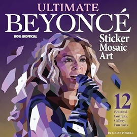 Design Originals Ultimate Beyonce Sticker Mosaic Art: 12 Beautiful Portraits, Gallery, Fun Facts (Design Originals) For Fans of All Ages - From Destiny's Child to Single Ladies, Renaissance, and Cowboy Carter