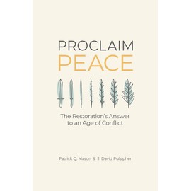 Proclaim Peace: The Restoration's Answer to an Age of Conflict