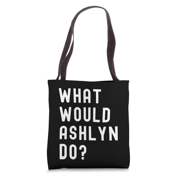 What Would Ashlyn Do? Tote Bag