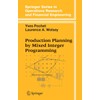 Production Planning by Mixed Integer Programming (Springer Series in Operations