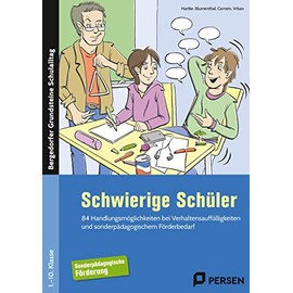 Schwierige Schüler - Förderschule: 84 Handlungsmöglichkeiten bei Verhaltensauffällig keiten und sonderpädagogischem Förderbedarf (1. bis 10. Klasse) (Bergedorfer Grundsteine Schulalltag - SoPäd)