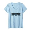 Womens I Don't Know I Just Work Here V-Neck T-Shirt