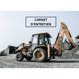 CARNET D’ENTRETIEN pour engin de chantier de tous types à remplir: Carnet d'entretien pour engin de chantier de tous type et de toutes marques, journal de suivi maintenance