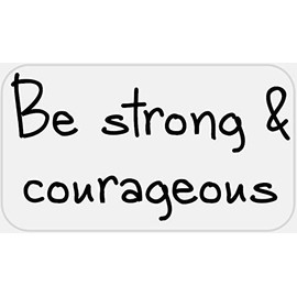 Be Strong and Courageous - 50 Stickers Pack 2.25 x 1.25 inches