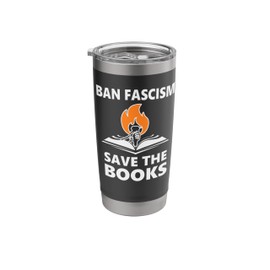 Ban Fascism Save the Books Hands Off Resist Fascism is Bad Stainless Steel Insulated Tumbler