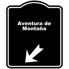 Aventura de Montaña Spanish Black Sign Arrow Down Left Aluminum Composite Sign 8.5 x 10 inches