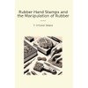 Rubber Hand Stamps and the Manipulation of Rubber