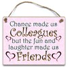 HmHome Chance Made us Colleagues - Wooden Plaque Friend gift